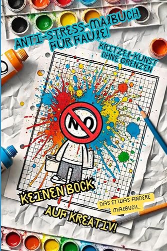 Das Anti-Stress-Malbuch für Faule: Kritzel-Kunst ohne Grenzen: Kreatives lustiges Malbuch für alle zum Entspannen und Stressabbau. Ideal als Geschenk ... schaffen wollen. Taschenbuch im A5 Format