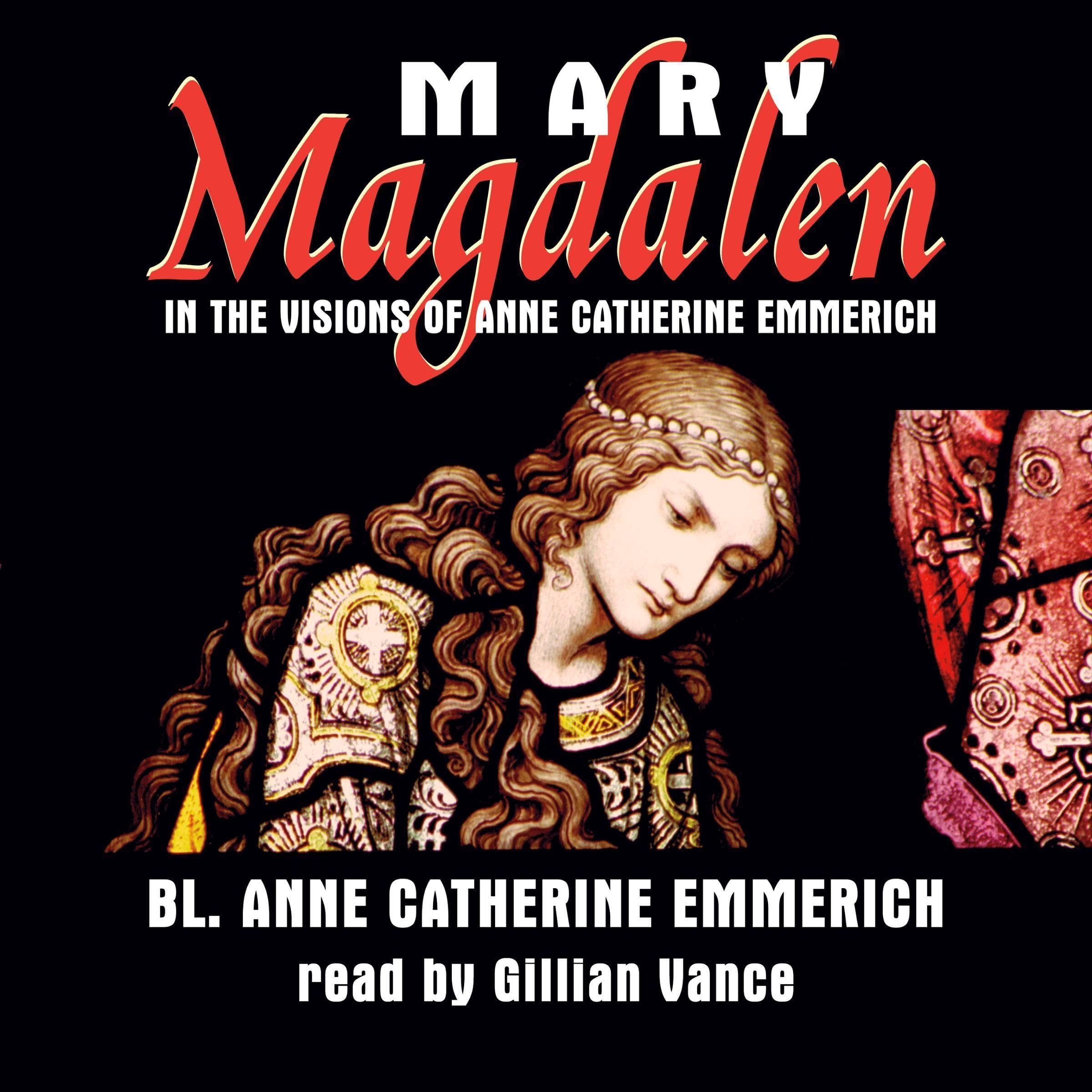 Mary Magdalen in the Visions of Anne Catherine Emmerich