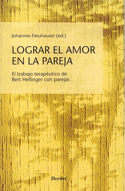 Portada de Lograr el Amor en la Pareja: El Trabajo Terapeutico de Bert Helli Nger