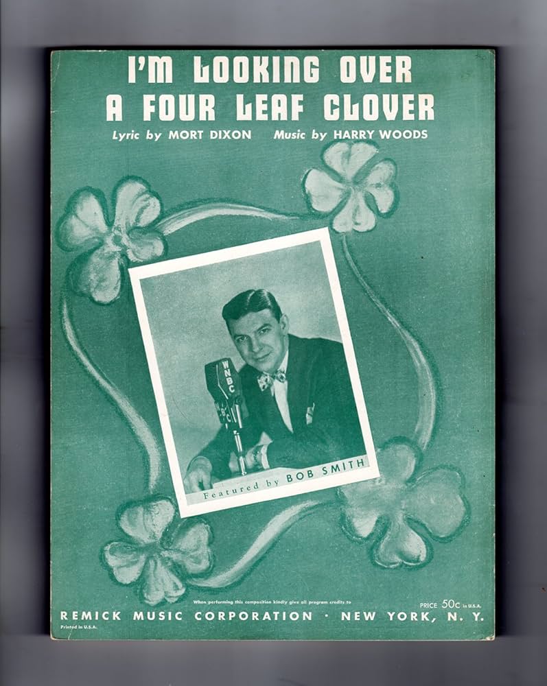 I'm Looking Over A Four Leaf Clover", 1927 Vintage Sheet Music, Bob Smith Cover. Mort Dixon, Harry Woods. Remick Music Corporation. Music Ephemera and History: Mort Dixon (lyric), Harry Woods (music): Amazon.com: