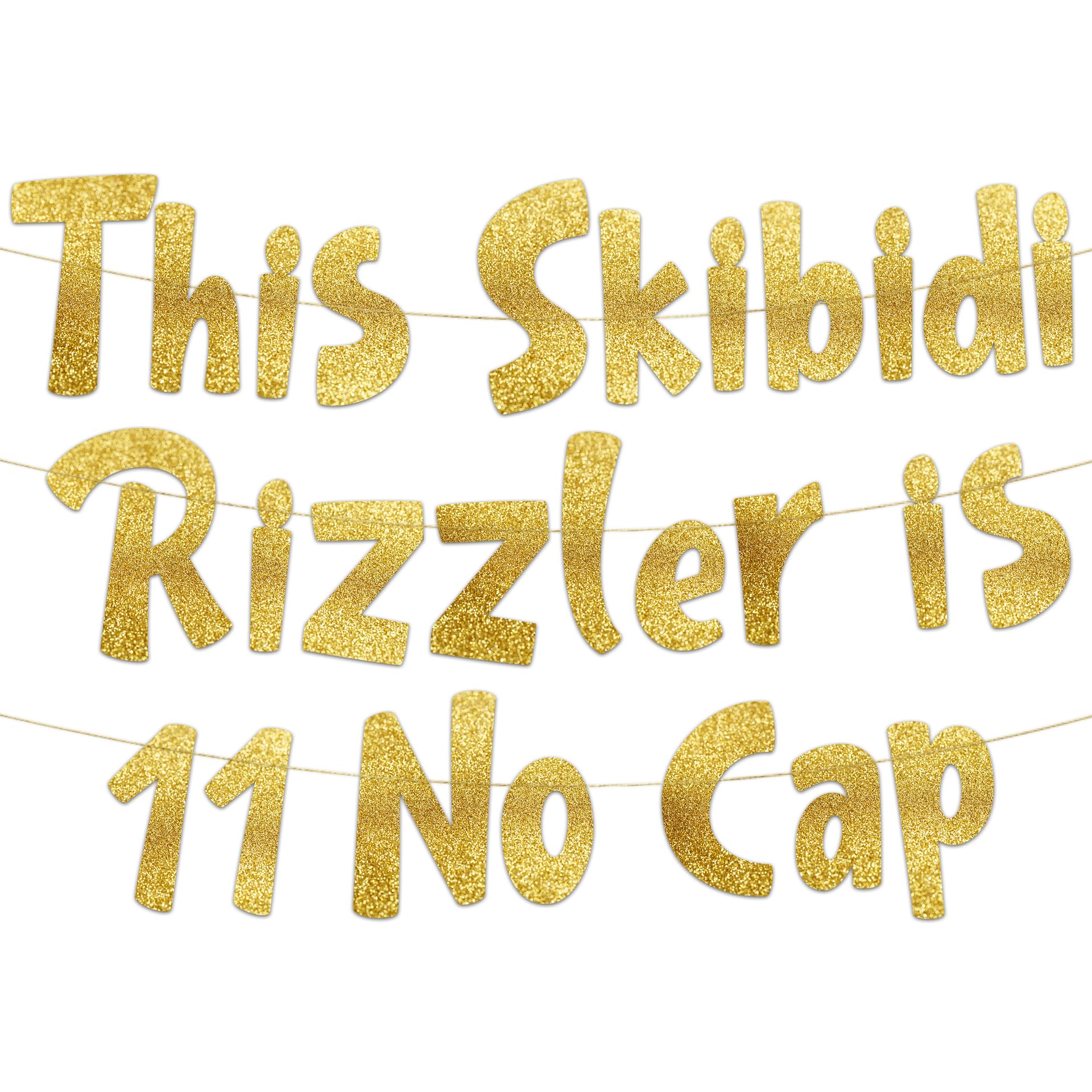 This Skibidi Rizzler is 11 No Cap Gold Glitter Banner - 11th Birthday Party Supplies, Ideas, Gifts and Decorations