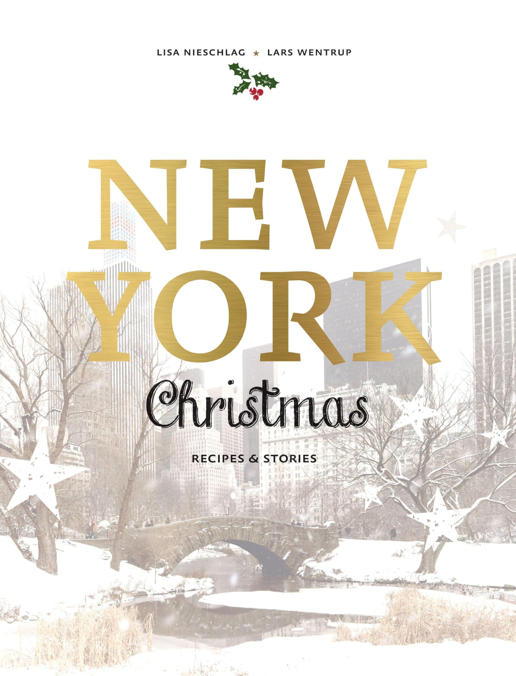 Lisa Nieschlag & Lars Wentrup White/Light New York Christmas: Recipes And Stories Lisa Nieschlag And Lars Wentrup Book