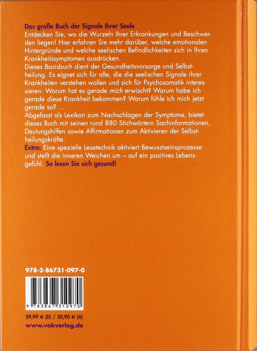 Mein Körper - Barometer der Seele: Das psychosomatische Lexikon, das schon beim Lesen hilft Aktualisierte und stark erweiterte Neuausgabe