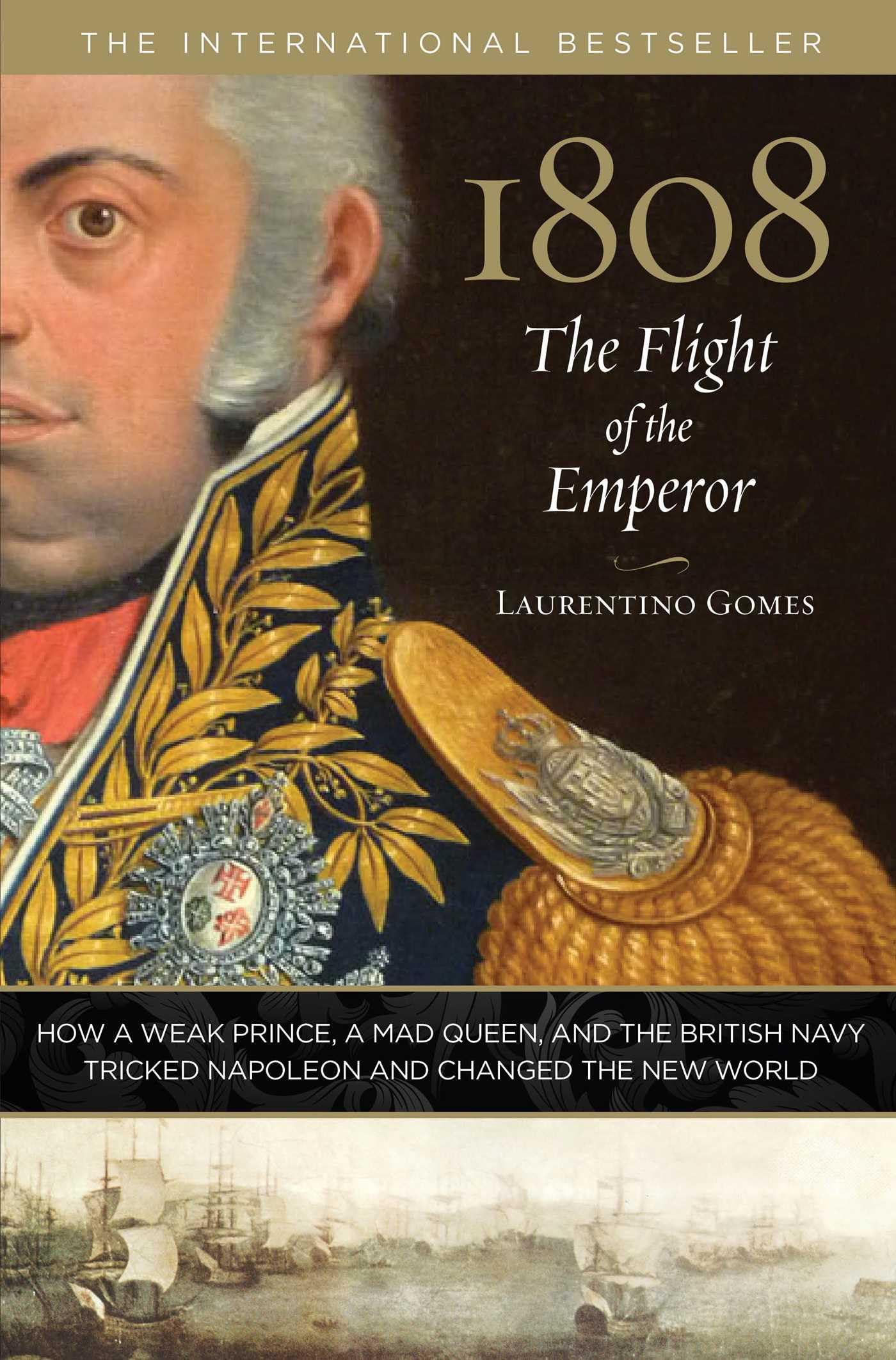 Buy 1808: The Flight of the Emperor: How a Weak Prince, a Mad Queen, and the British Navy Tricked Napoleon and Changed the New World — BookShops.in