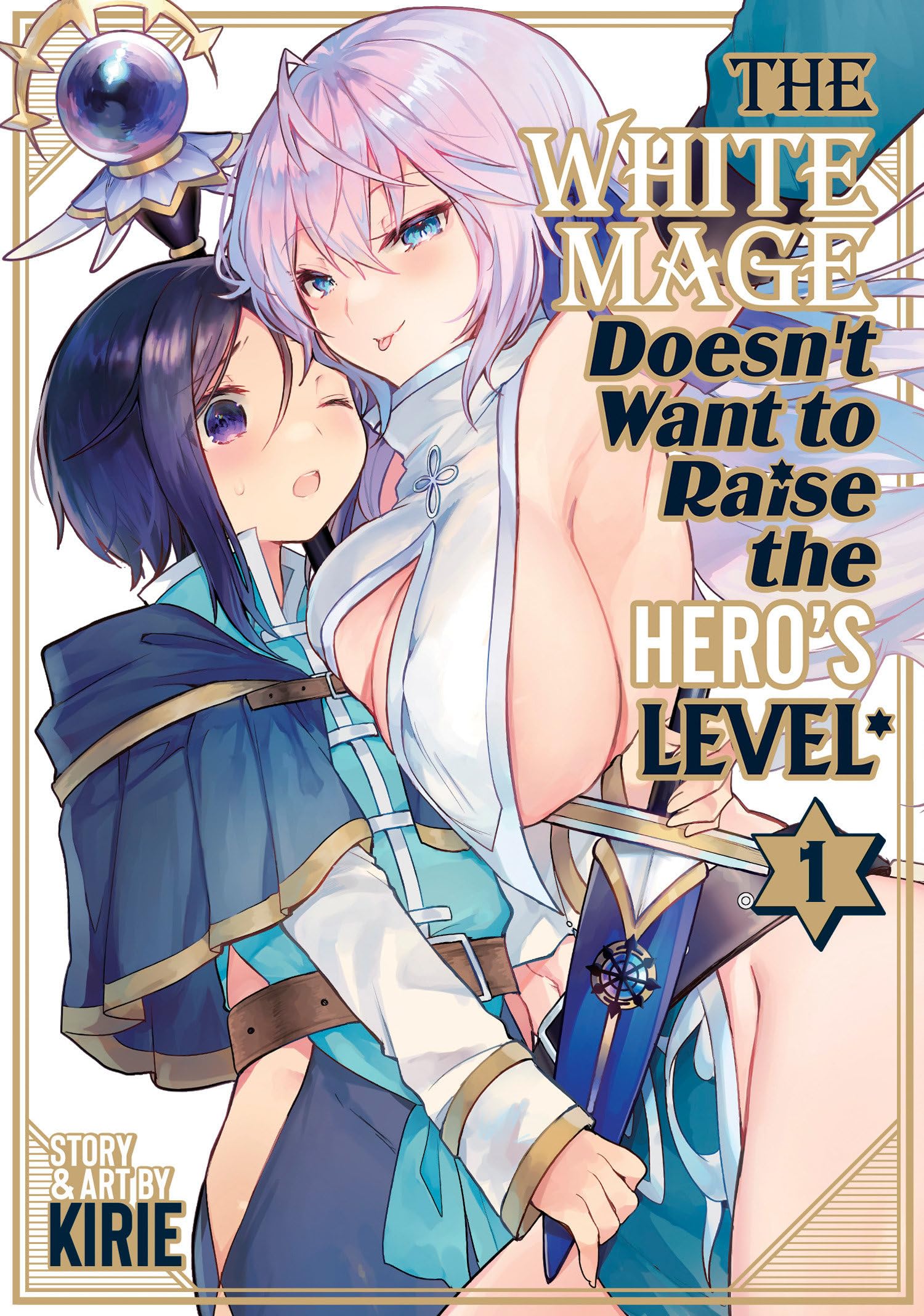White Mage Doesn't Want to Raise the Hero's Level Vol. 1, The (The White Mage Doesn't Want to Raise the Hero's Level)