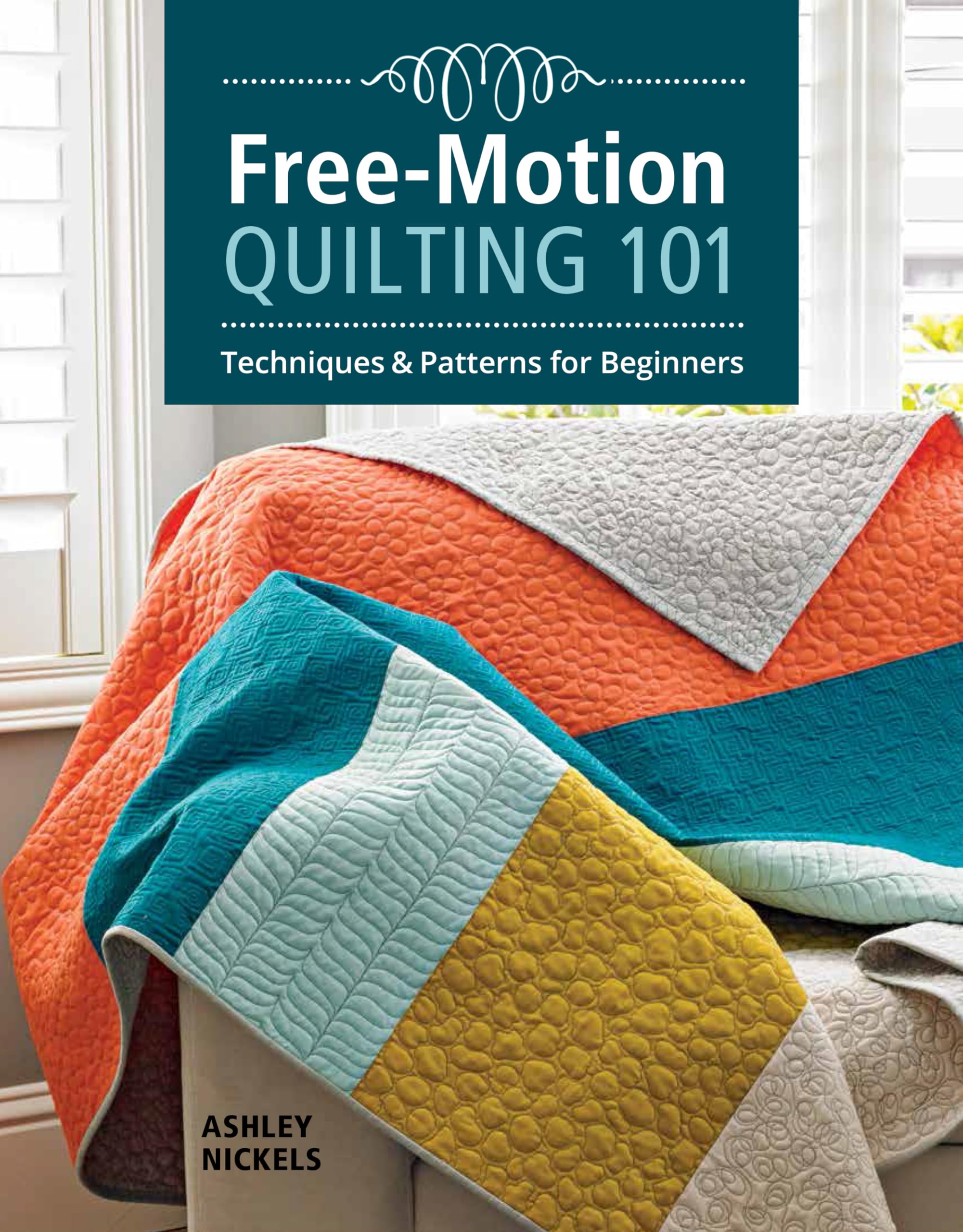 Free-Motion Quilting 101: Techniques and Projects for Beginners