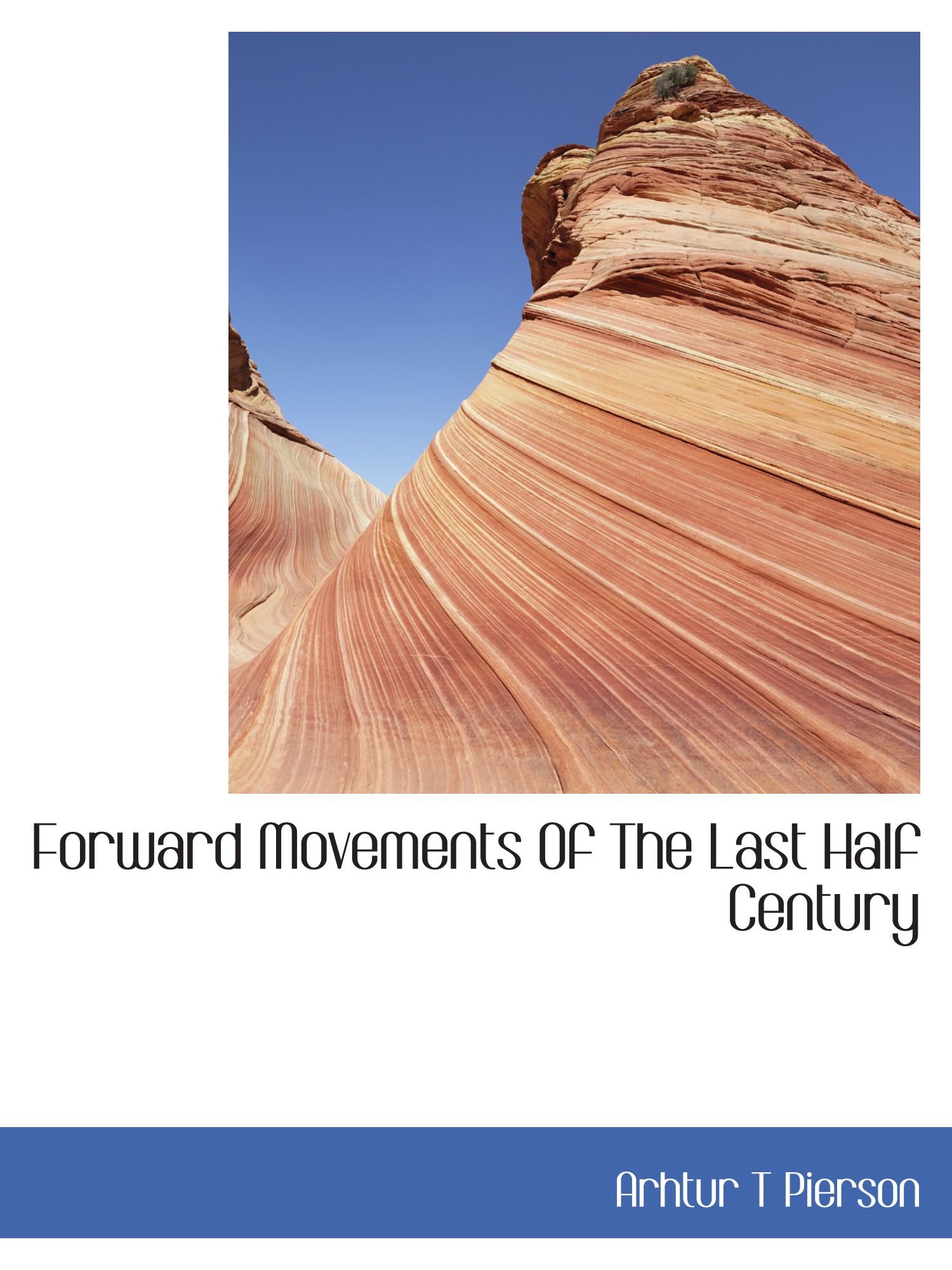 Forward Movements Of The Last Half Century
