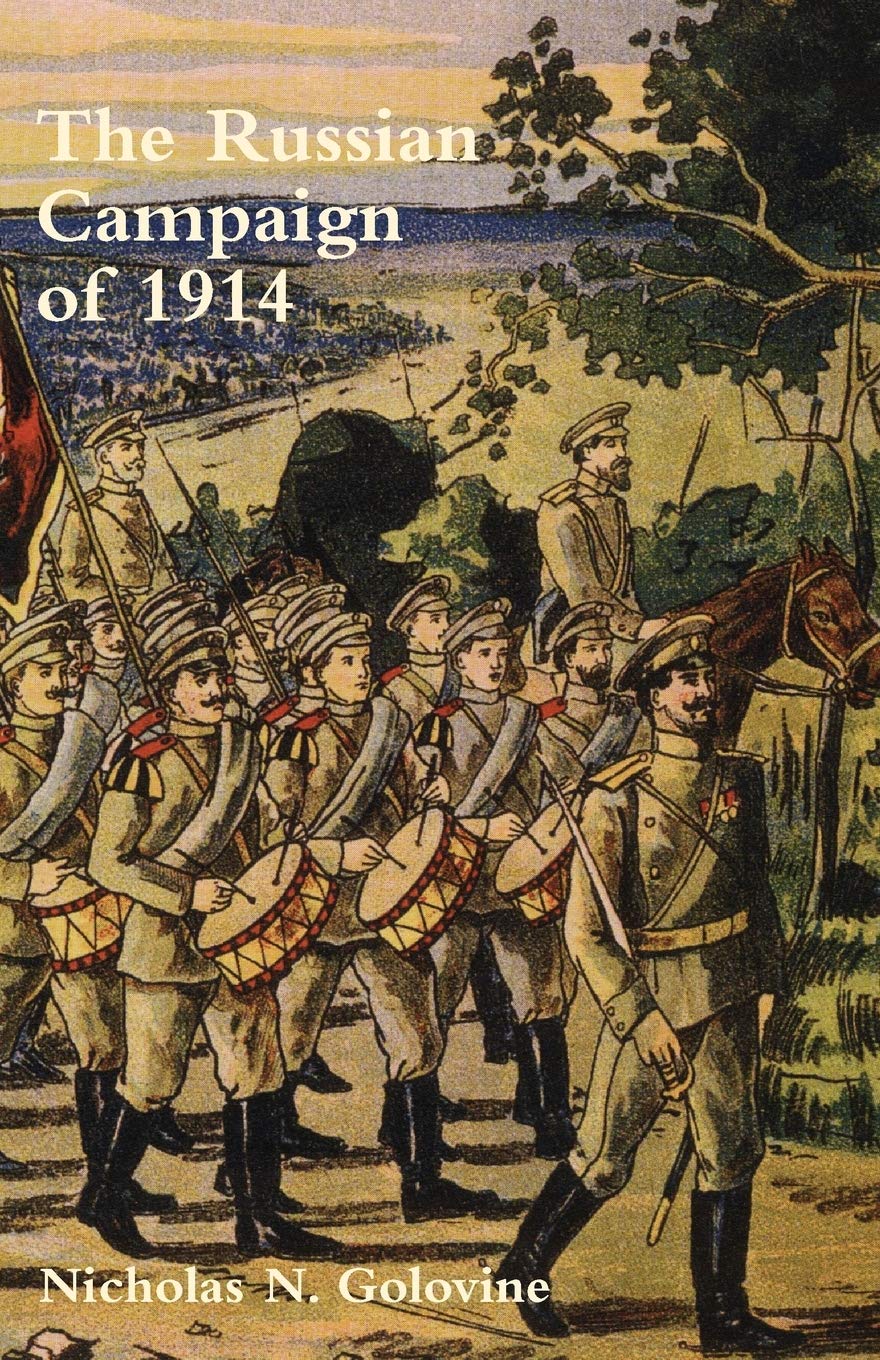 The Russian Campaign of 1914: The Beginning of the War and Operations in East Prussia