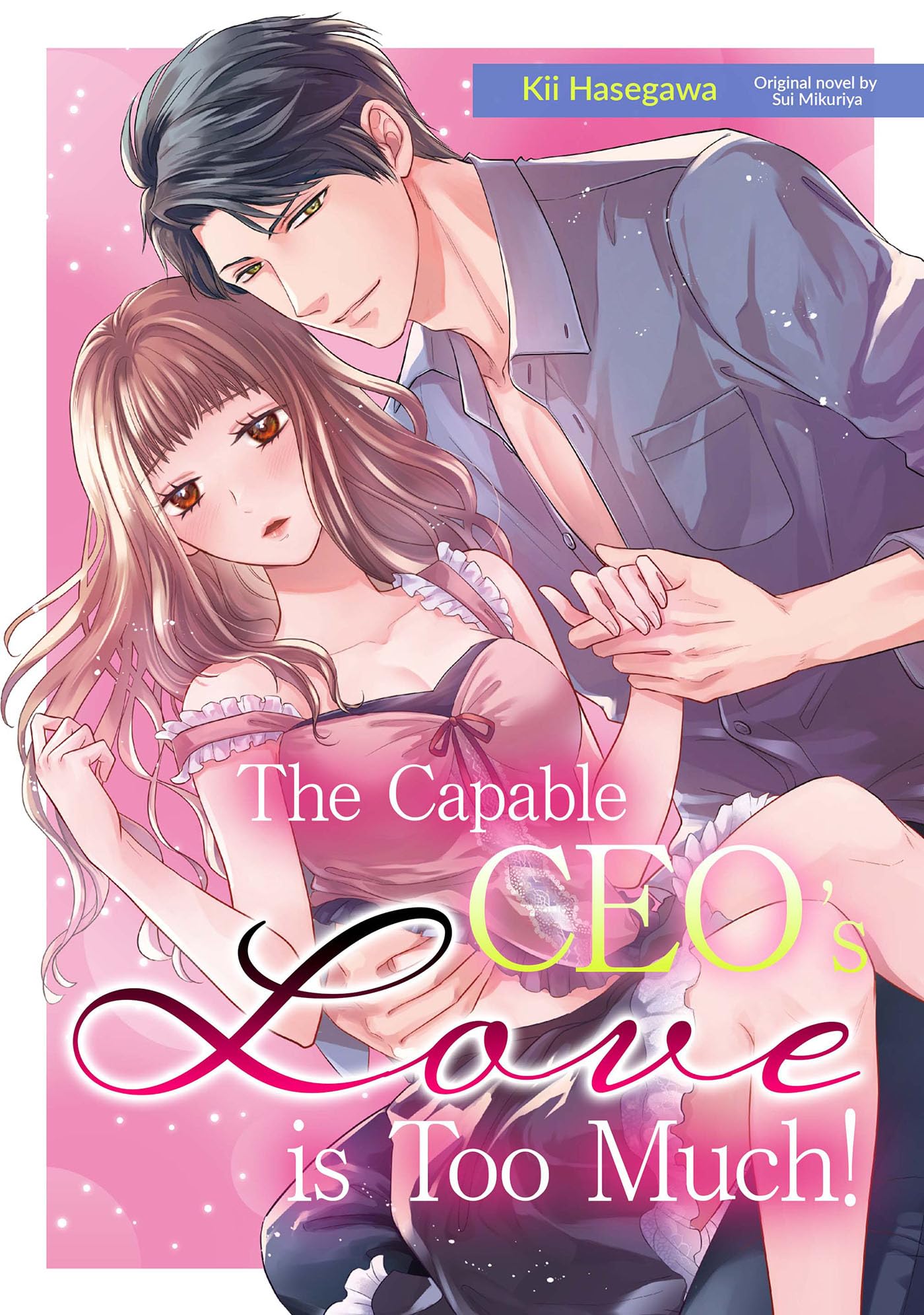 The Capable CEO’s Love is Too Much!(Romance Manga)