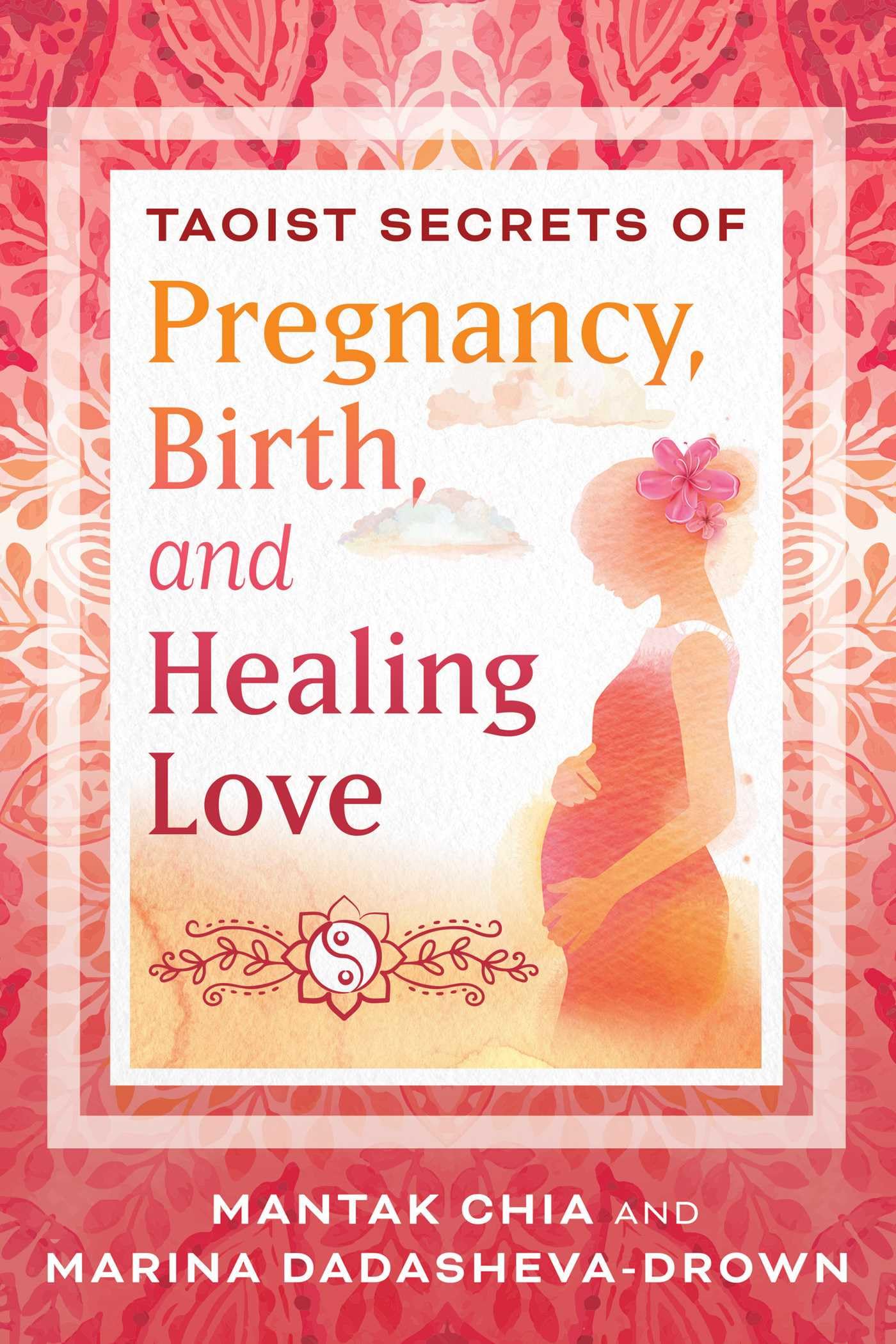 Taoist Secrets/pregnancy Birth & Healing