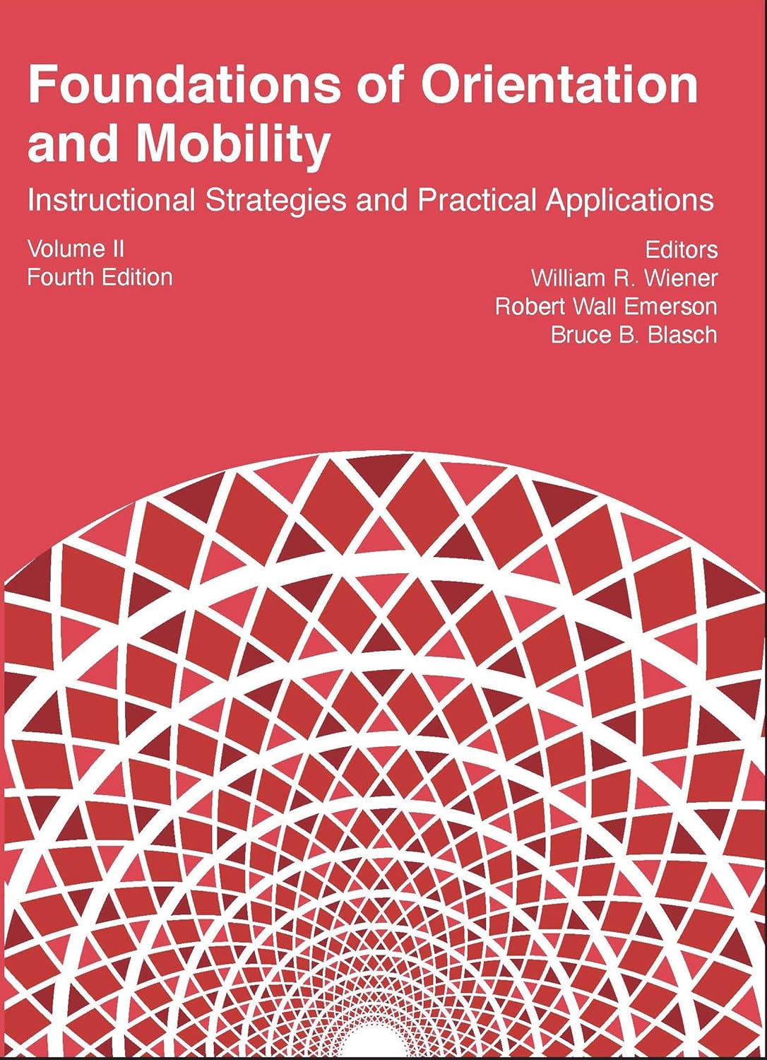 Foundations of Orientation and Mobility: Volume II: Instructional Strategies and Practical Applications      Kindle Edition
