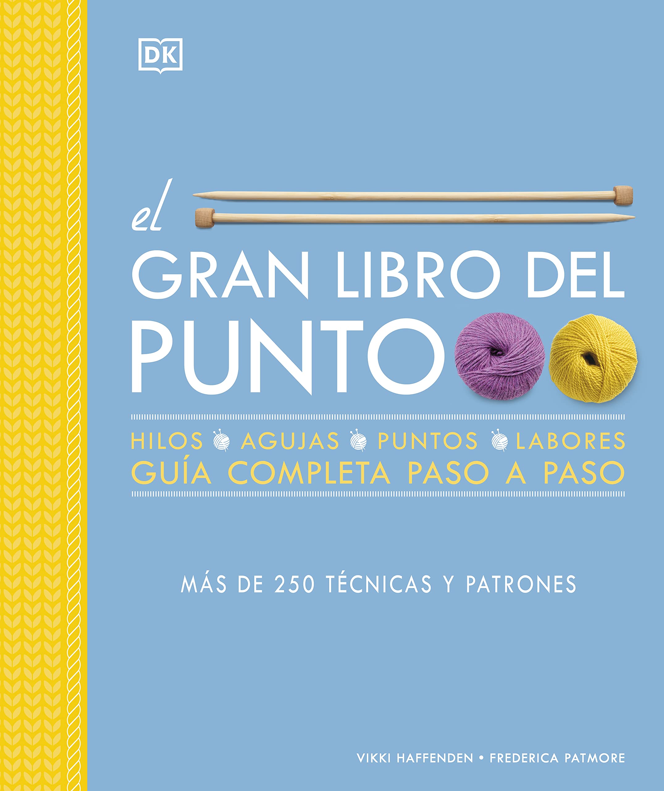 El gran libro del punto: Más de 250 técnicas y patrones. Una guía completa paso a paso (Manualidades DK)