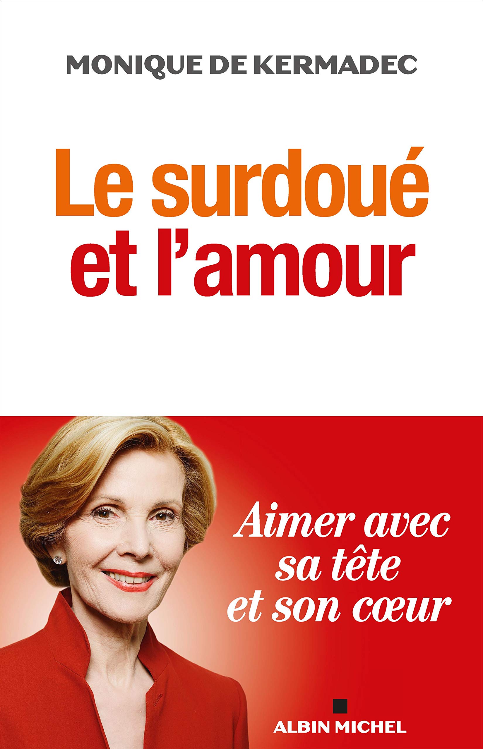 Le Surdoué et l'amour: Aimer avec sa tête et son coeur