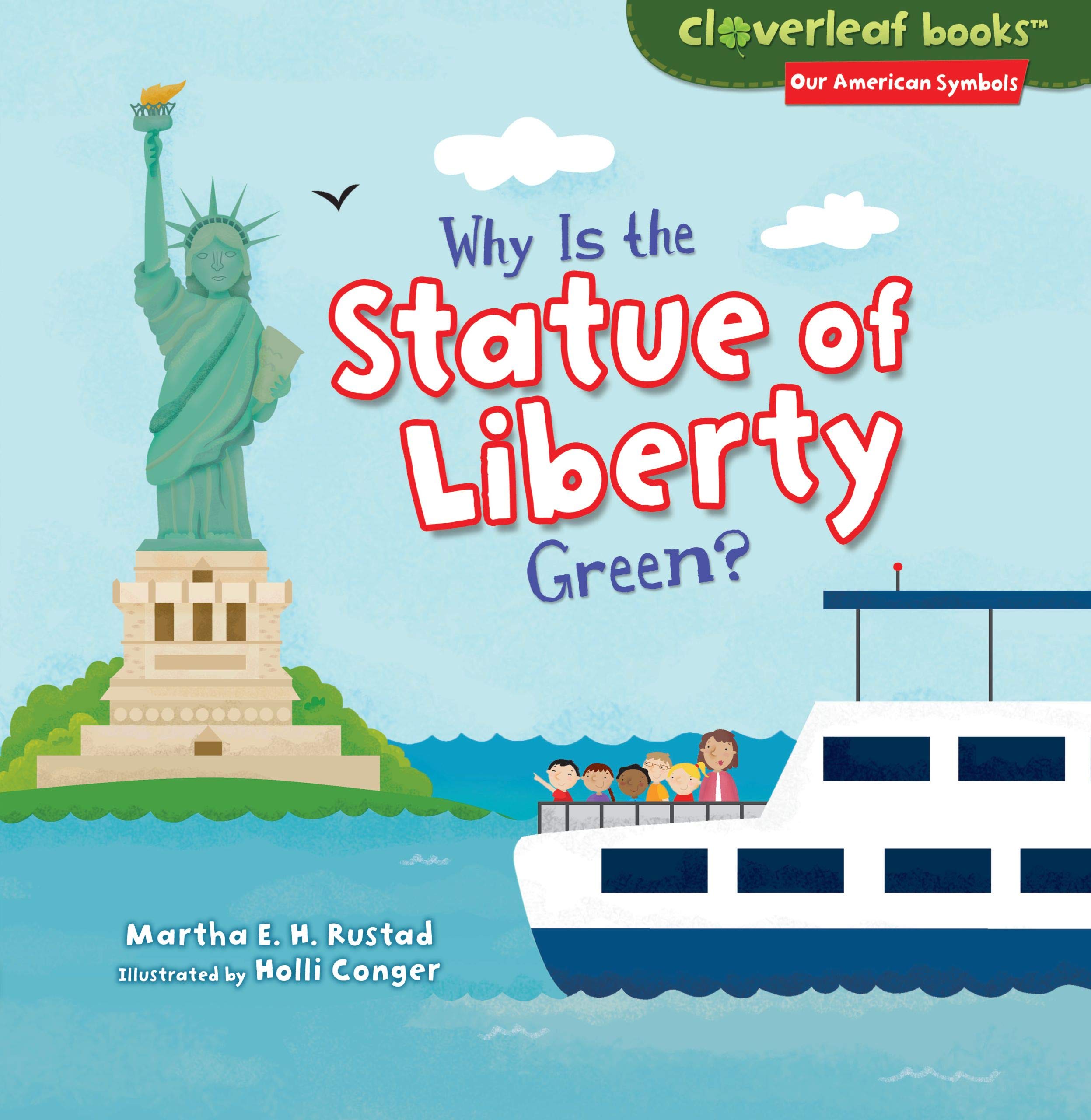 Why Is the Statue of Liberty Green? (Cloverleaf Books (tm) -- Our American Symbols)