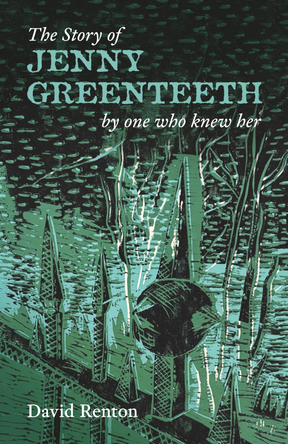 The story of Jenny Greenteeth: by one who knew her
