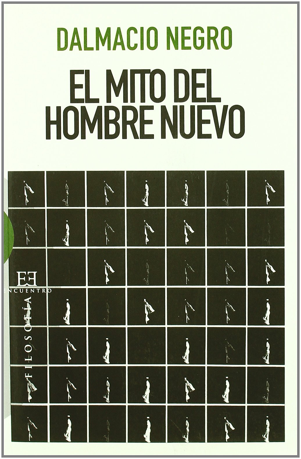 El mito del hombre nuevo/ The myth of the new man (Ensayo)