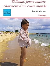 Download Thibaud, jeune autiste, charmeur d'un autre monde (Récit, témoignage) PDF