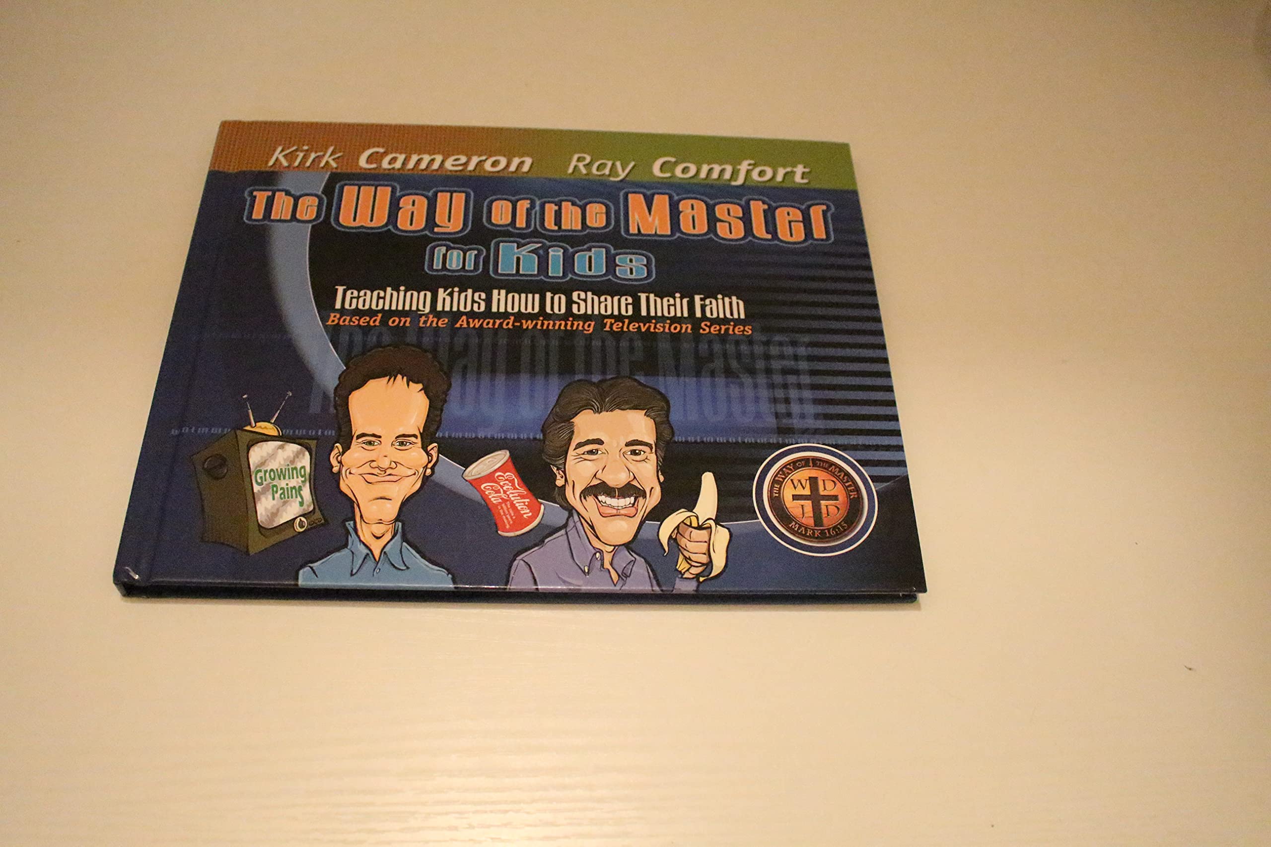 The Way of the Master for Kids: Teaching Kids How to Share Their Faith