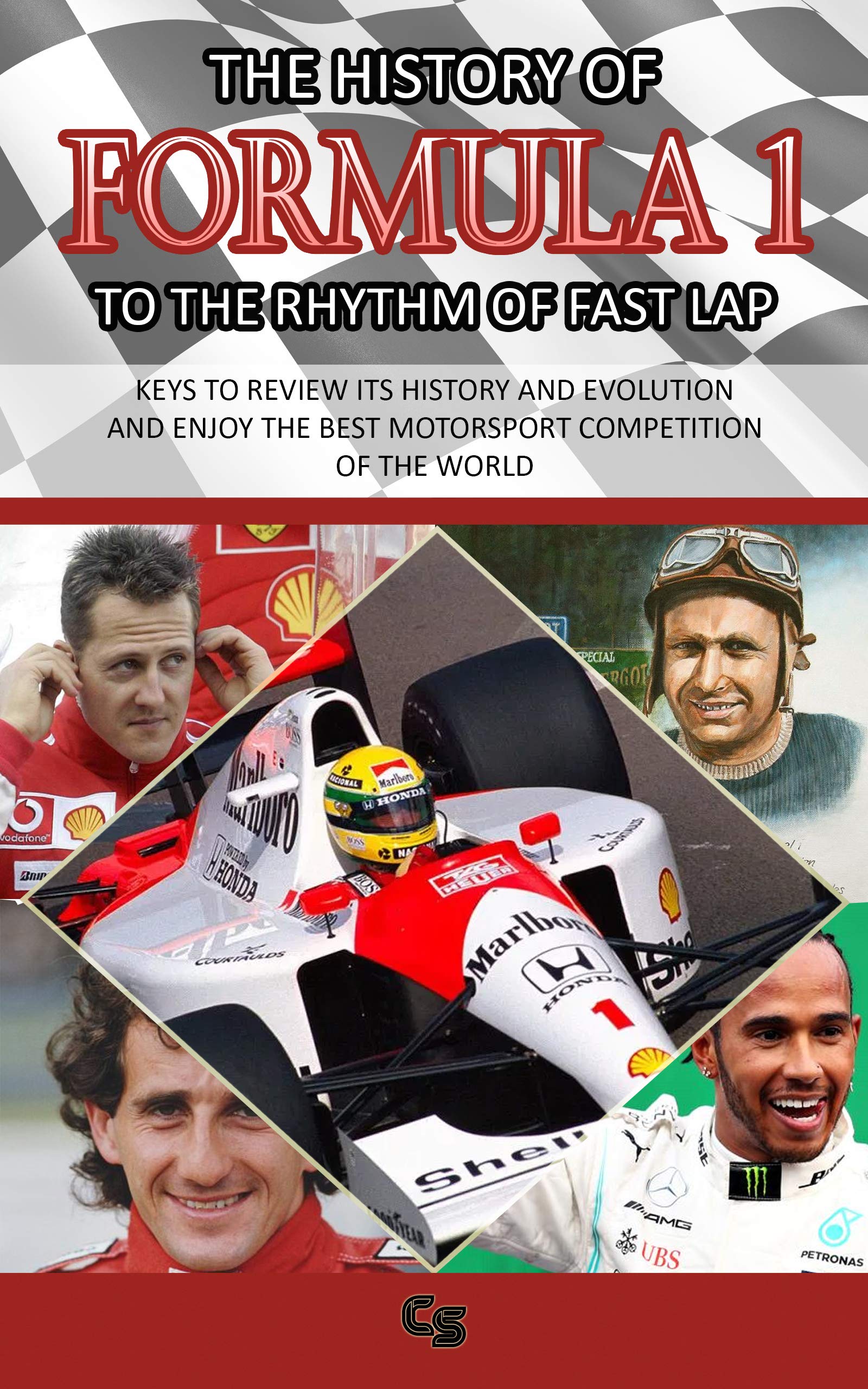 THE HISTORY OF FORMULA 1 TO THE RHYTHM OF FAST LAP: 1950-2022 Travel back in time with Ferrari, Fangio, Williams, Prost, Senna, McLaren, Alonso, Mercedes... ... OF MOTORSPORTS AT THE RHYTHM OF FAST LAP)