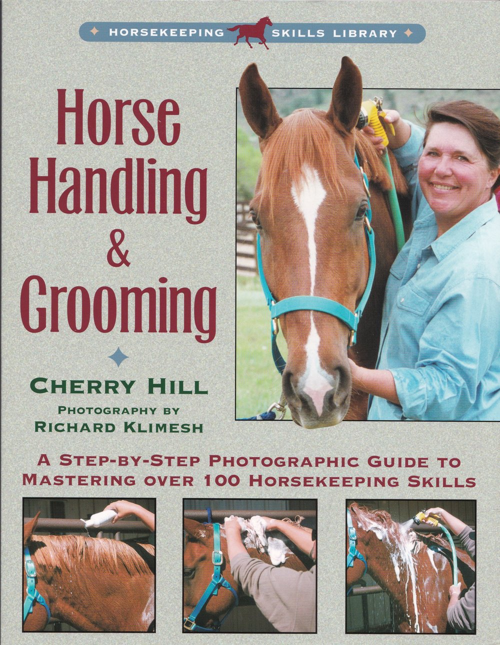 Horse Handling & Grooming A stepbystep photographic guide to