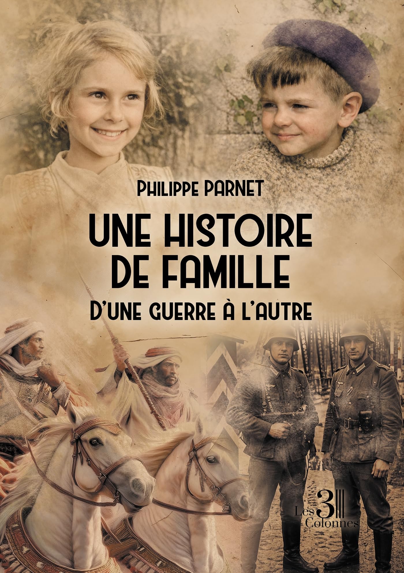 Une histoire de famille: D'une guerre à l'autre
