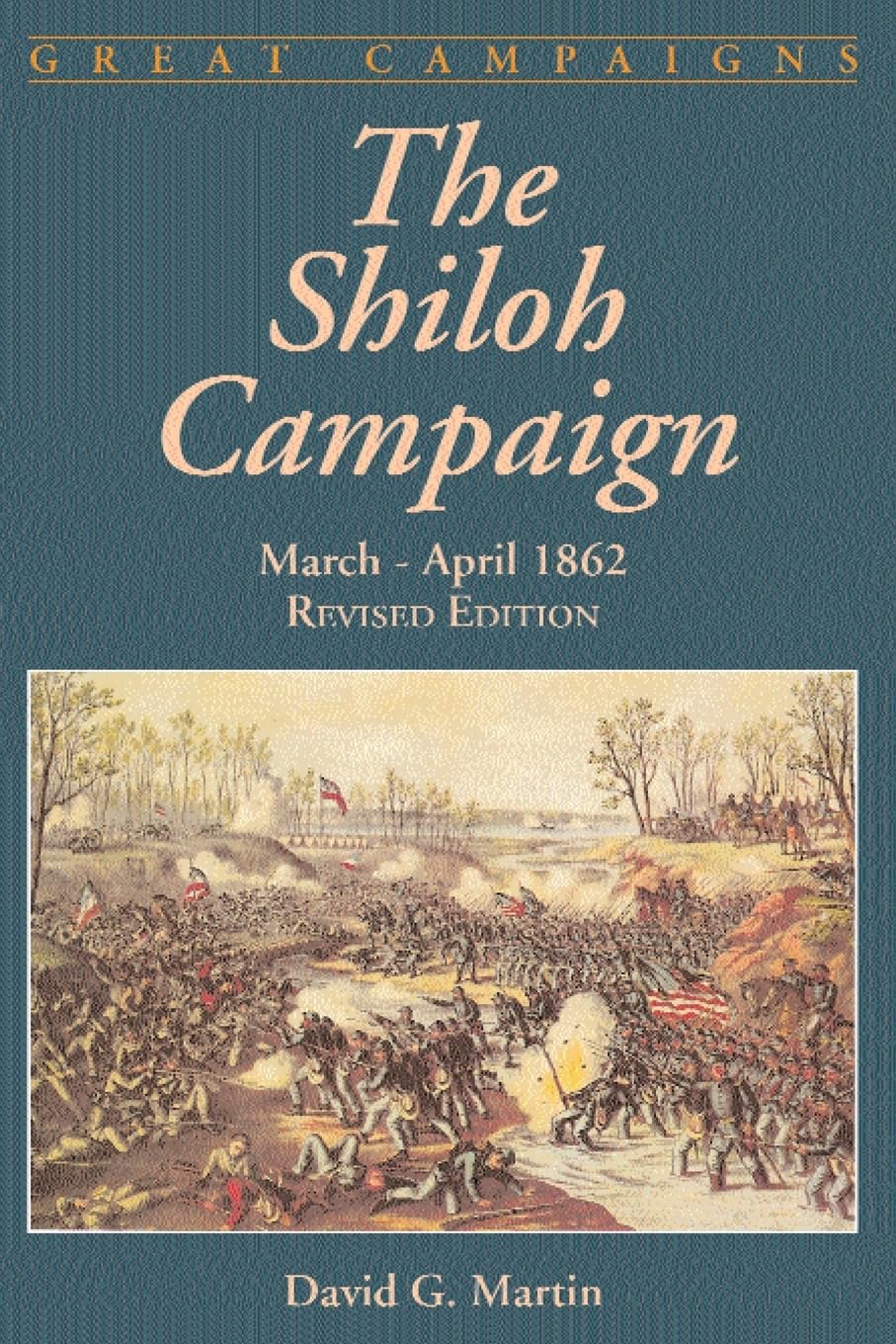 The Shiloh Campaign: March- April 1862 (Great Campaigns)
