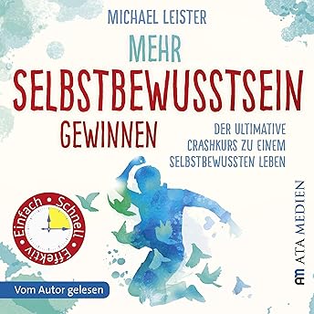 Mehr Selbstbewusstsein gewinnen Hörbuch von Michael Leister