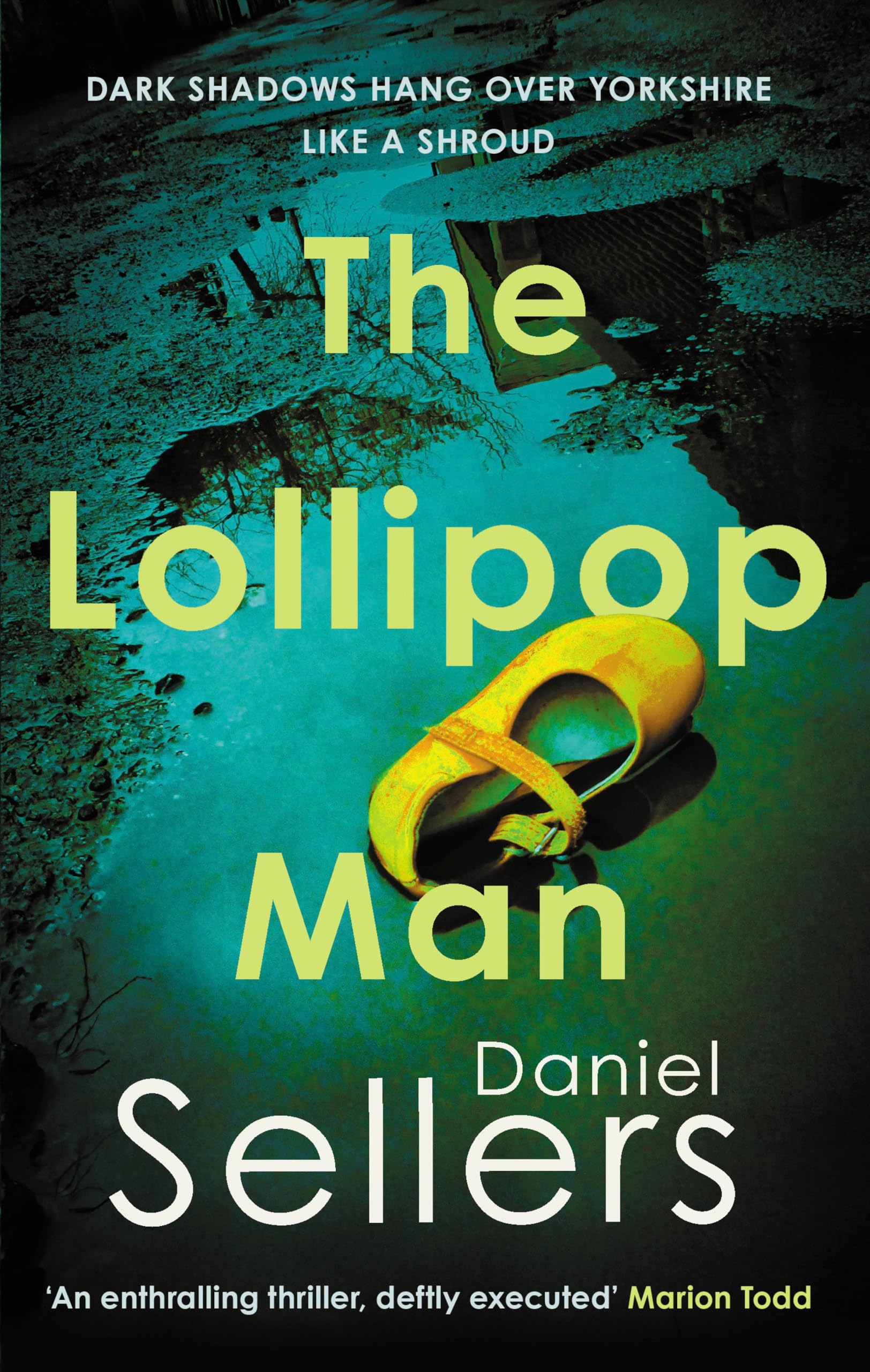 The Lollipop Man: The new gritty crime novel from bestselling author Daniel Sellers (The Yorkshire Killings Book 1) (English Edition)
