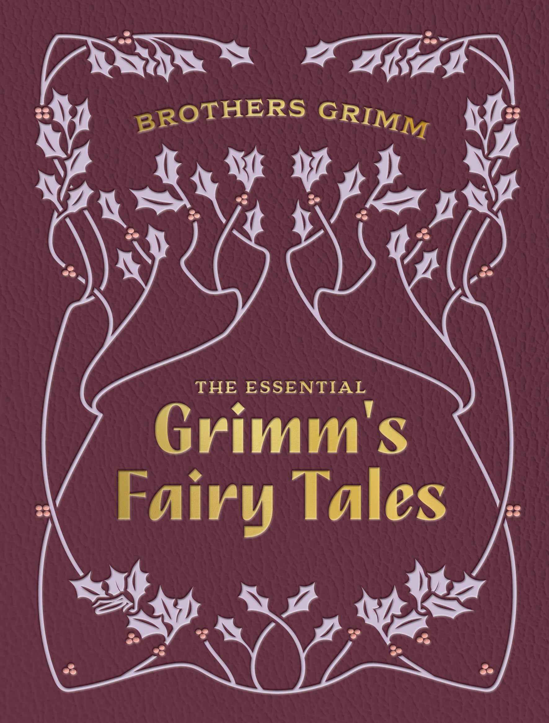 The Essential Grimm's Fairy Tales: by the Brothers Grimm (Chartwell Deluxe Editions)