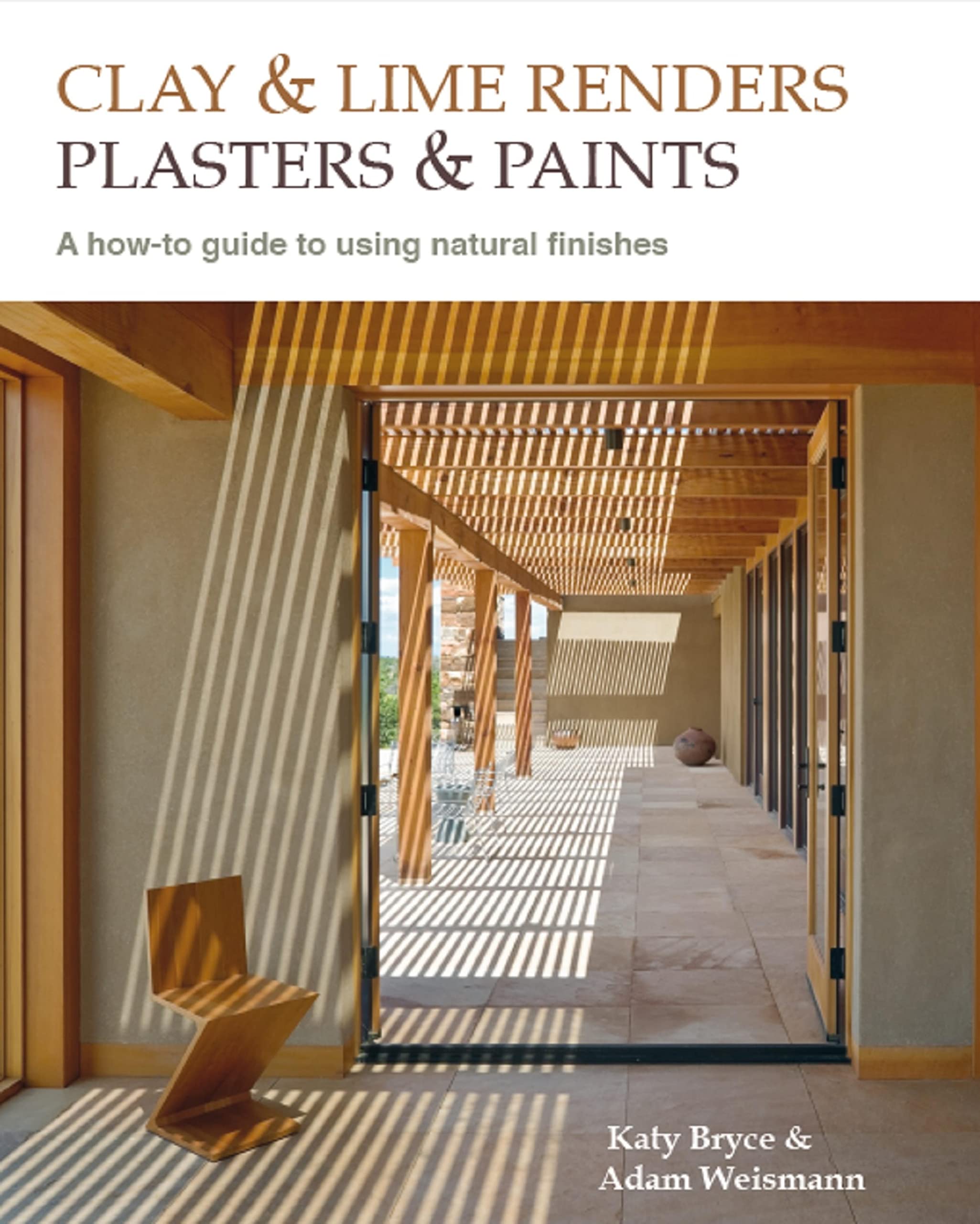 Clay and lime renders, plasters and paints: A how-to guide to using natural finishes (Sustainable Building Book 9)