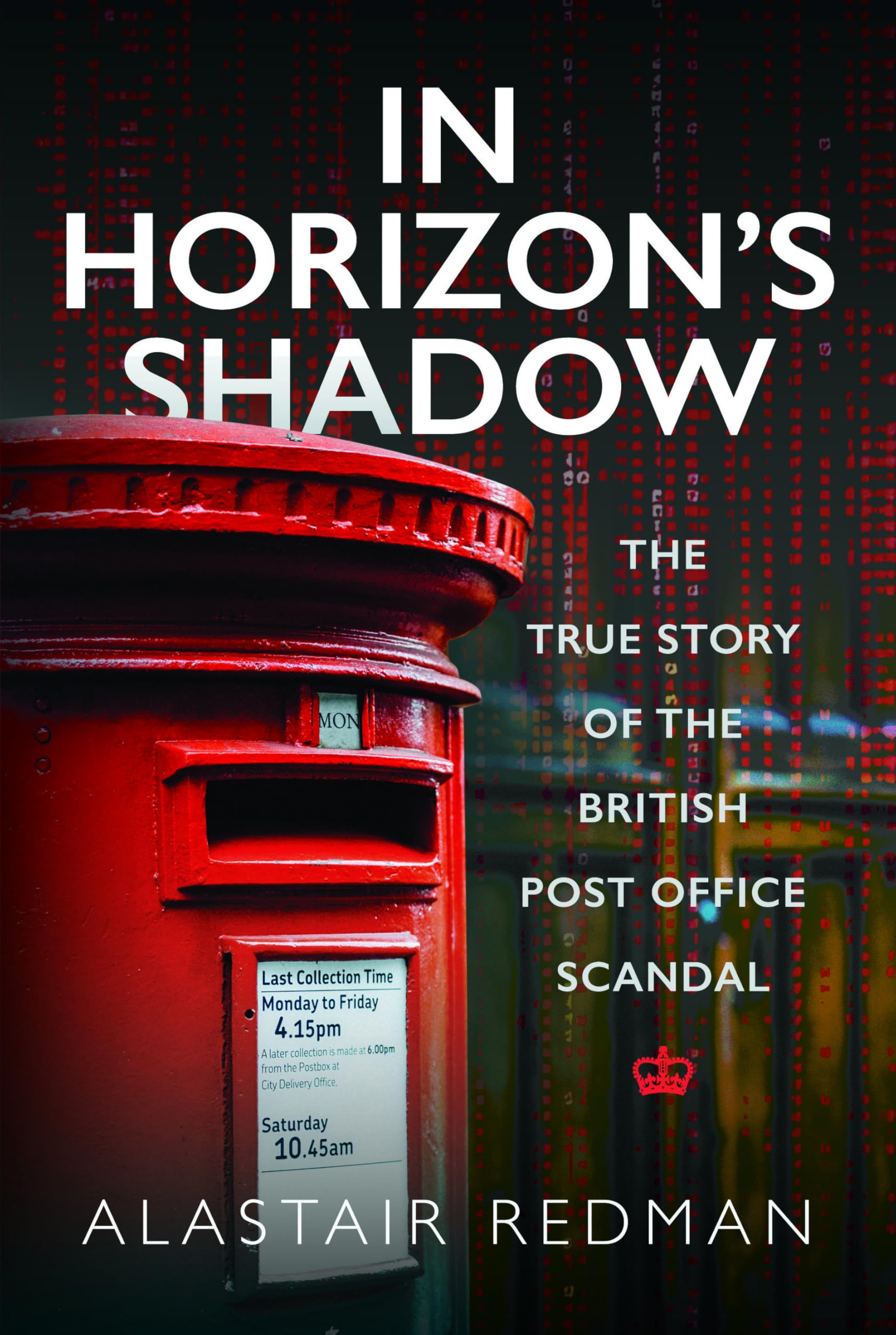 In Horizon's Shadow: The True Story of the British Post Office Scandal