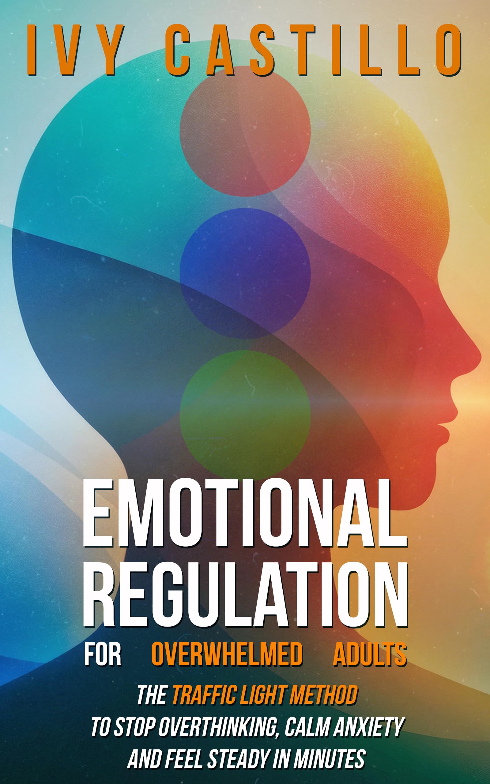 Emotional Regulation for Overwhelmed Adults