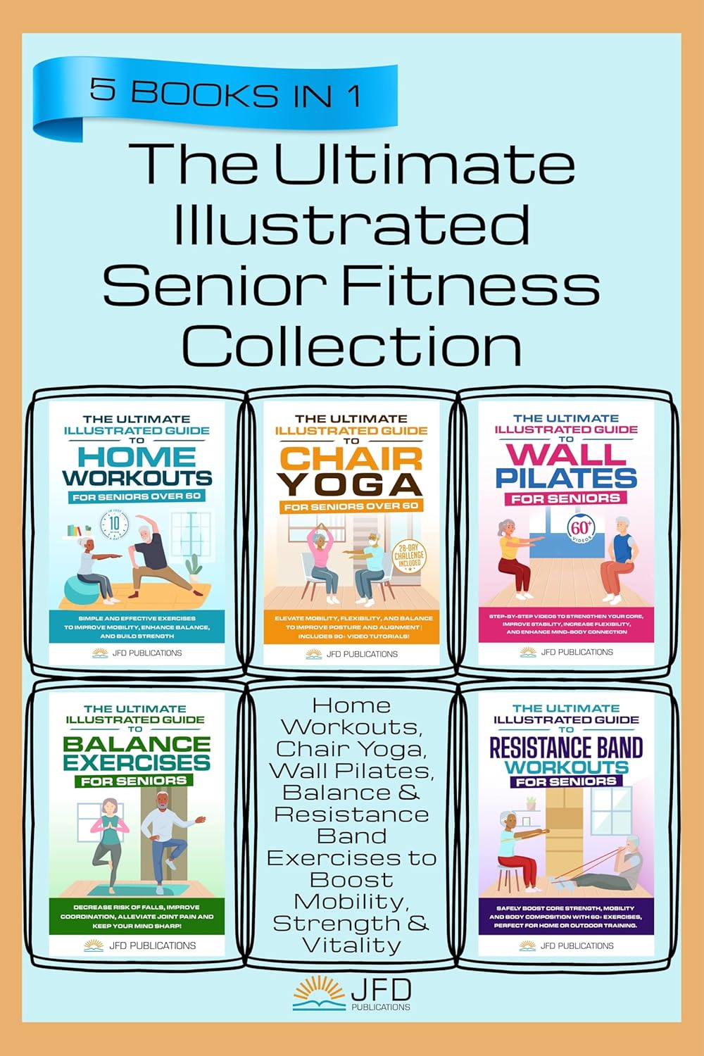 The Ultimate Illustrated Senior Fitness Collection: Home Workouts, Chair Yoga, Wall Pilates, Balance & Resistance Band Exercises to Boost Mobility, Strength ... (The Ultimate Illustrated Guide Series)      Kindle Edition