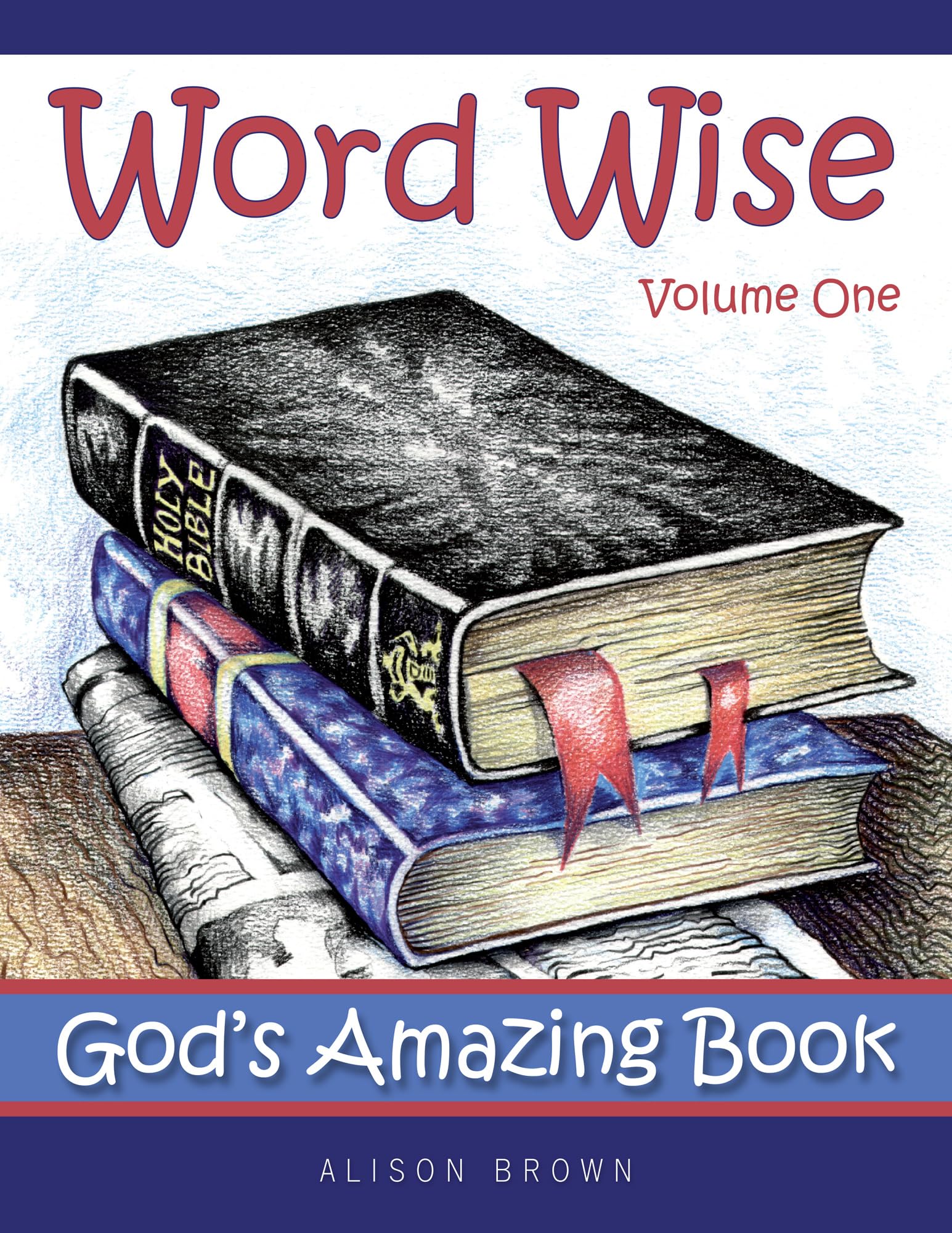 Word Wise, Volume One: God's Amazing Book