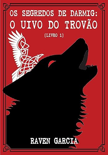 Os Segredos de Darmig: O Uivo do Trovão: Livro 01