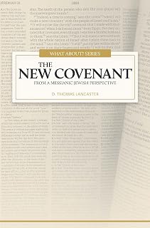 What About the New Covenant?: From A Messianic Jewish Perspective (What About? Series)