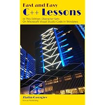 Fast and Easy C++ Lessons In This Edition Character Sets on Microsoft Visual Studio Code in Windows