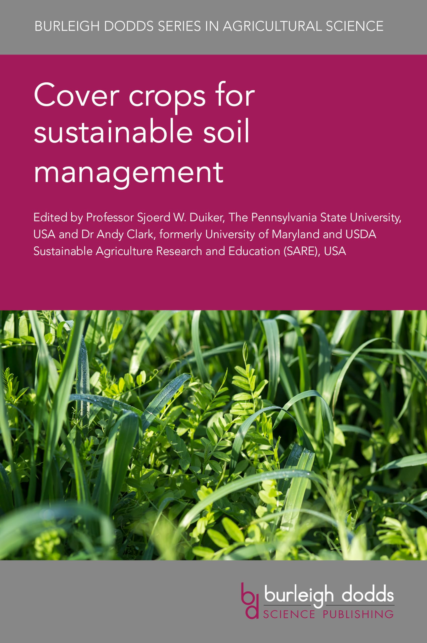 Cover Crops for Sustainable Soil Management (Burleigh Dodds Series in Agricultural Science, 176)