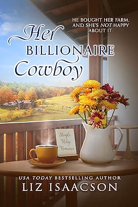 Her Billionaire Cowboy: Christian Cowboy Romance (Steeple Ridge Romance Book 1)