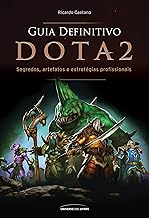 Guia definitivo Dota 2: Segredos, artefatos e estratégias profissionais
