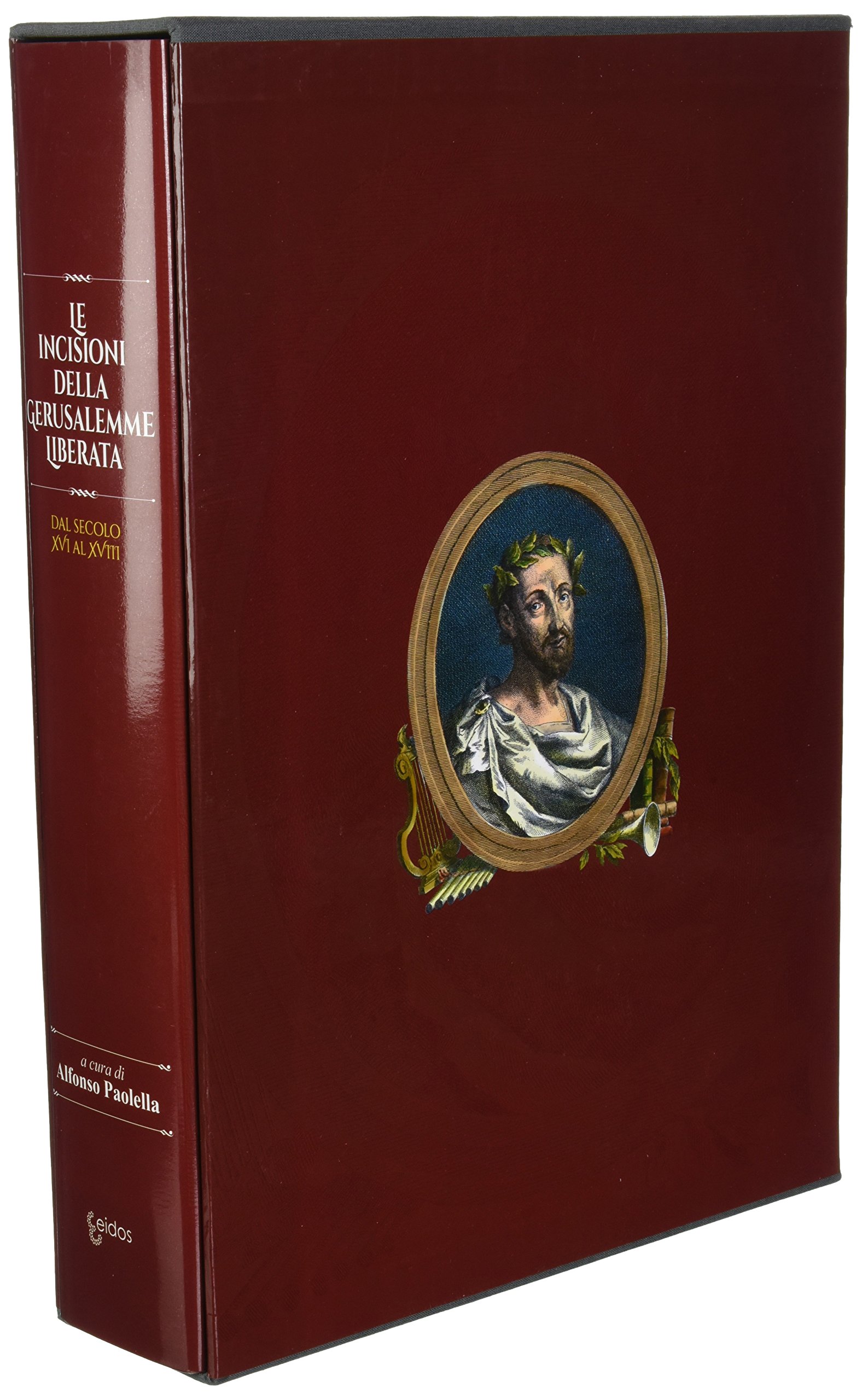 Le incisioni della Gerusalemme liberata dal secolo XVI al XVIII. Ediz. illustrata