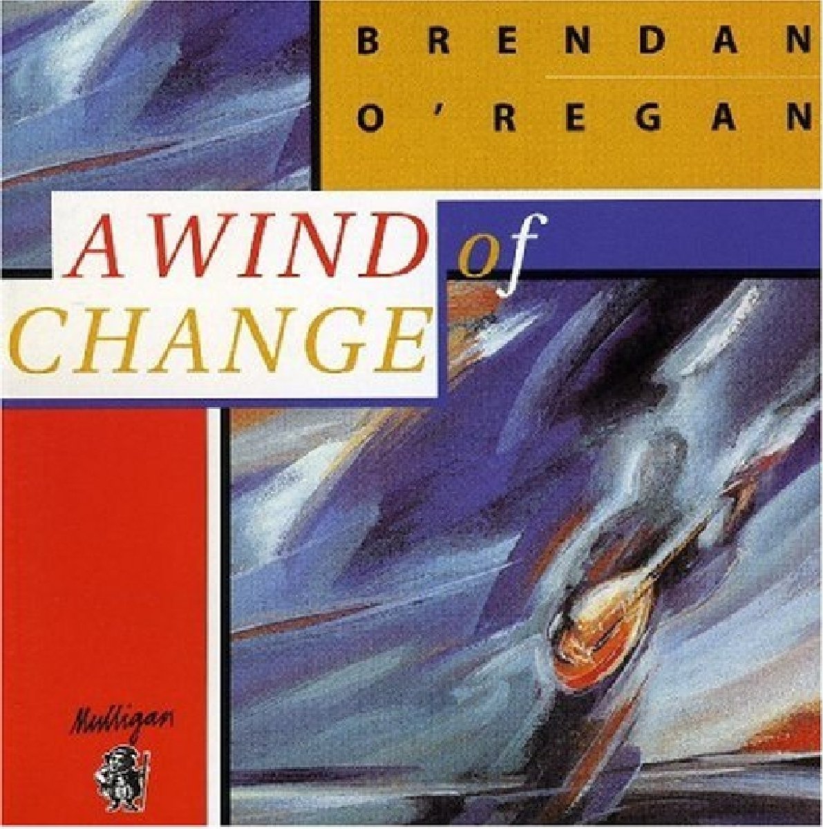 A Wind Of Change [Audio CD] Brenden O'Regan; Brendan O'Regan; Arty McGlynn; Maire Breathnach; Gerard Coffey; Peter O'Hanlon and Traditional