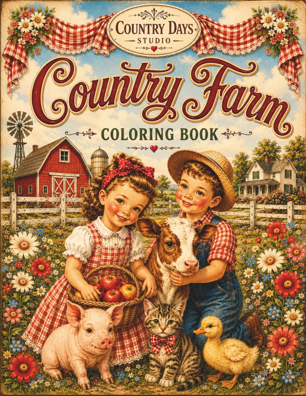 Country Farm Coloring Book: Vintage Children, Cats, Rustic Cottage Life Scenes, and Nostalgic Farmhouse Moments (Vintage 1950s Children Coloring Book)