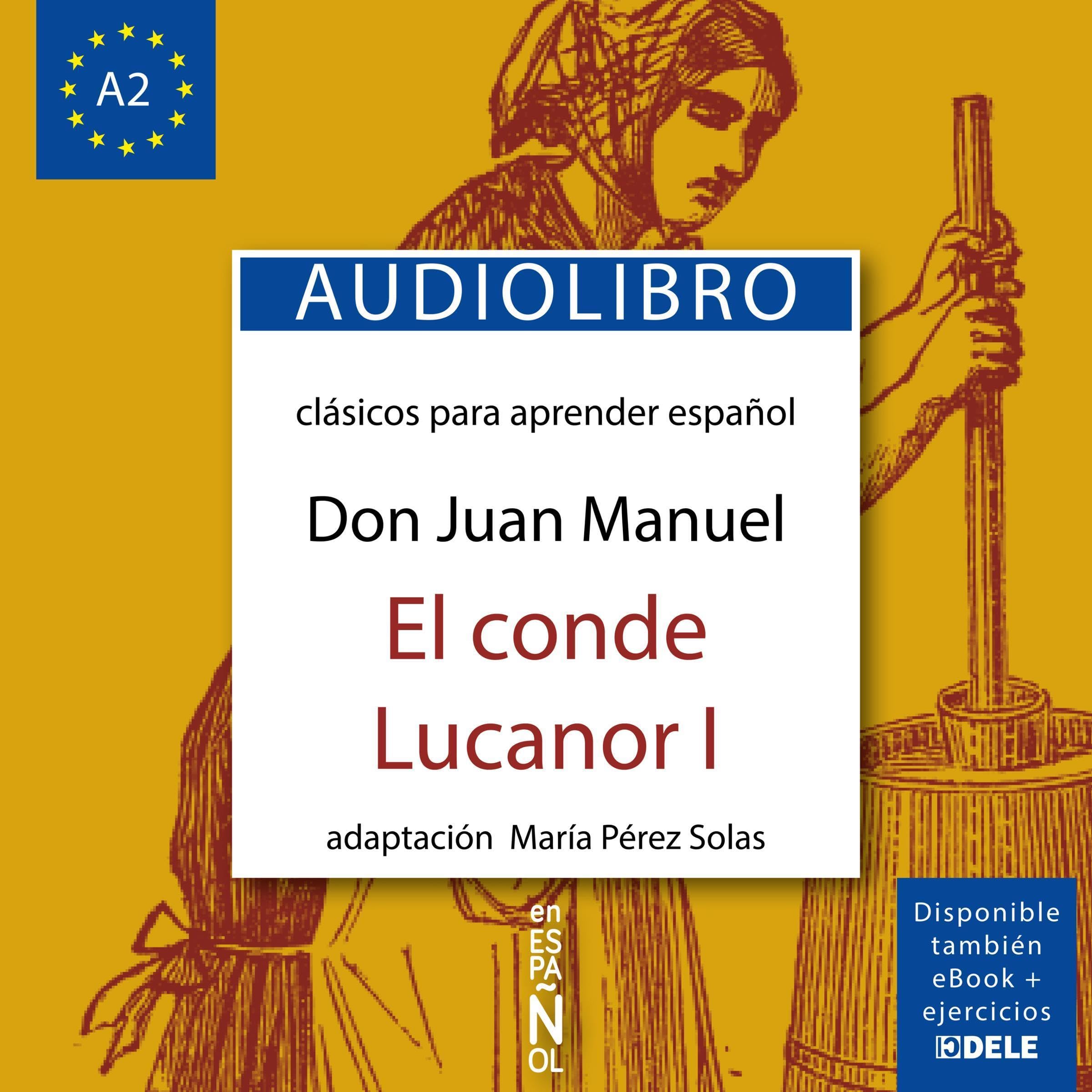 El conde Lucanor I, don Juan Manuel (A2) [Count Lucanor I, Don Juan Manuel (A2)]