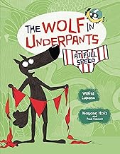 The Wolf in Underpants at Full Speed
