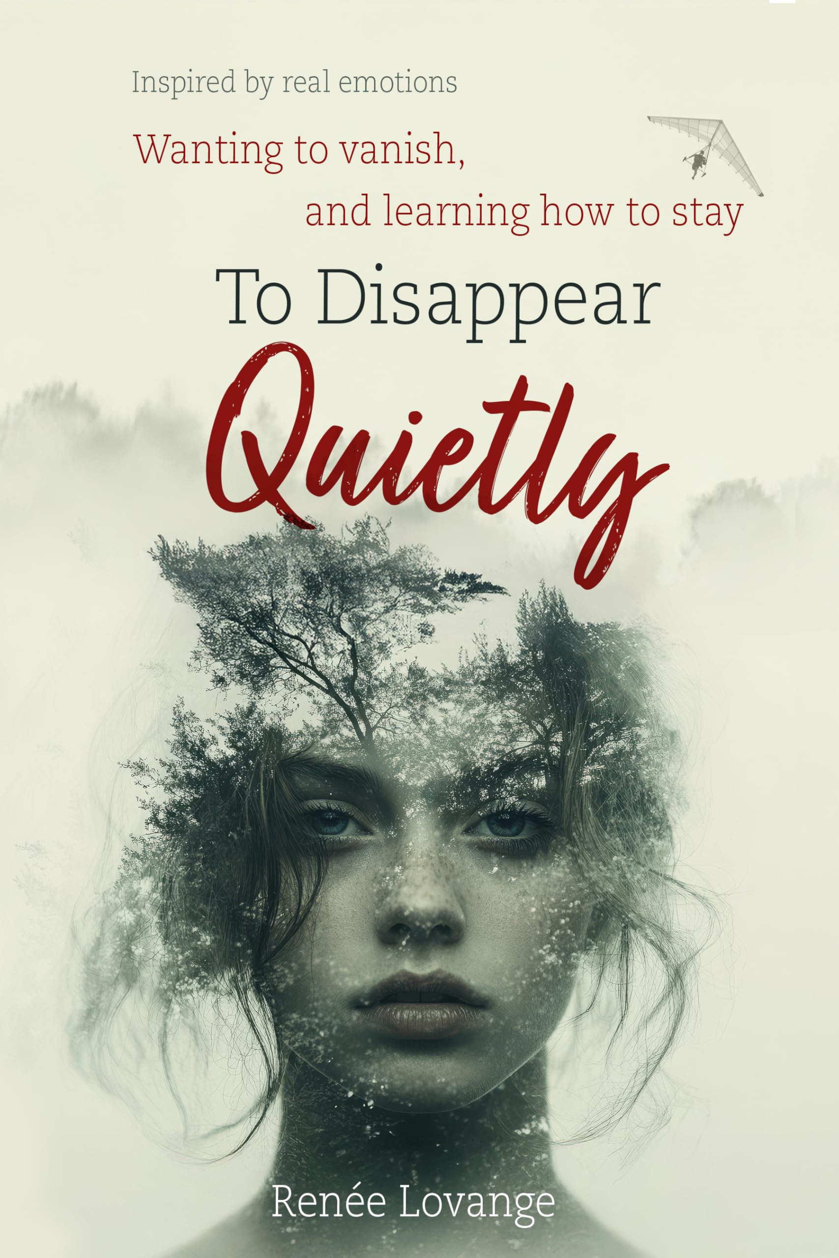 To Disappear Quietly: Wanting to vanish, and learning how to stay