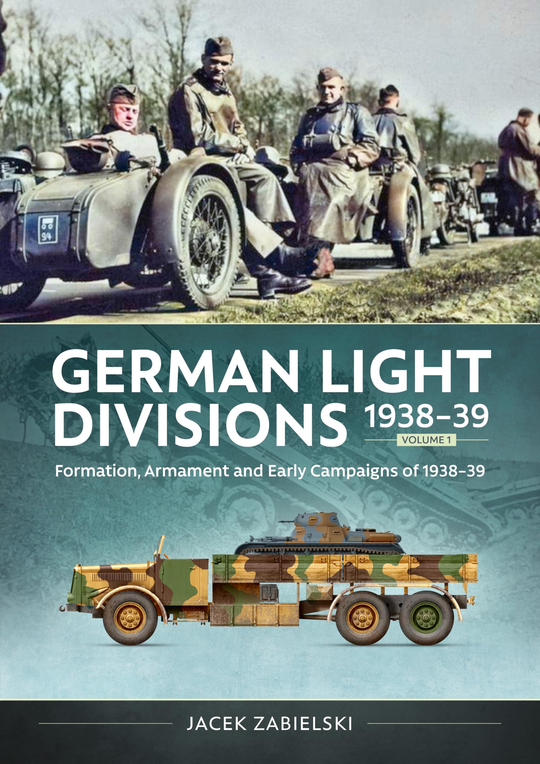 German Light Divisions 1938-39 Volume 1 by Jacek Zabielski - 9781804517666