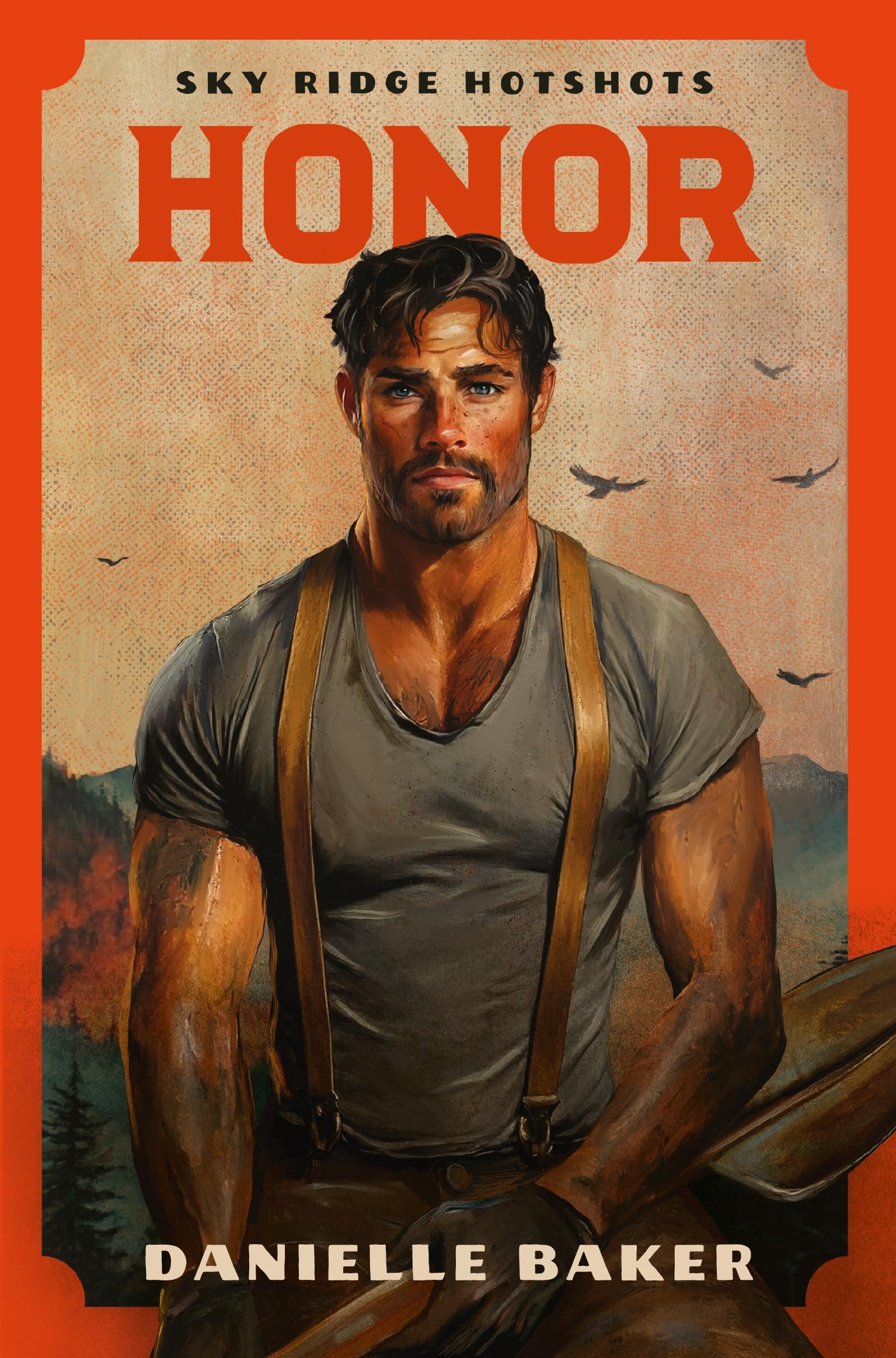 Honor: A flaming hot, friends-to-lovers, firefighter romance from the BookTok viral series: 3 (Sky Ridge Hotshots, 3)