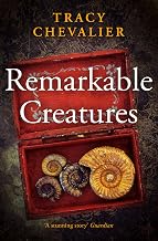 Cover of Remarkable Creatures: Author of Girl With a Pearl Earring, the 5 million copy bestseller