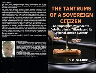 THE TANTRUMS OF A SOVEREIGN CITIZEN: AN IMPERATIVE REJOINDER TO DELE FAROTIMI'S "NIGERIA AND ITS CRIMINAL JUSTICE SYSTEM"